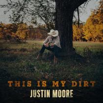 Álbum Justin Moore - This Is My Dirt (Universal Music Group) Álbum Justin Moore - This Is My Dirt (Universal Music Group)
