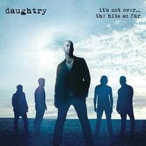 Álbum musical It's Not Over The Hits So Far, de Daughtry