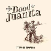 Álbum musical Sturgill Simpson The Ballad of Dood and Juanita