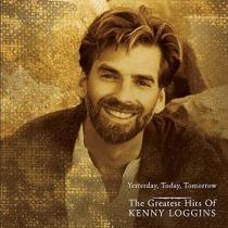 Álbum Yesterday, Today, Tomorrow: Os Maiores Sucessos de Kenny Loggins Álbum Yesterday, Today, Tomorrow: Os Maiores Sucessos de Kenny Loggins