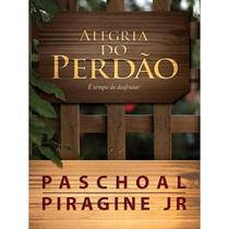 Alegria do Perdão | Paschoal Piragine Jr - AD Santos