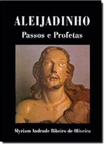 Aleijadinho, Passos E Profetas