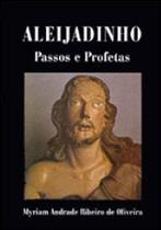 Aleijadinho, passos e profetas - ITATIAIA EDITORA