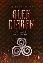 Alek Ciaran - Do Lado Mais Escuro Alek Ciaran - Do Lado Mais Escuro