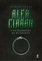 Alek Ciaran e Os Guardiões Da Escuridão - Vol. 01 Alek Ciaran e Os Guardiões Da Escuridão - Vol. 01