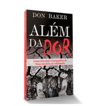 Além da Dor - Don Baker - EDITORA BETÂNIA