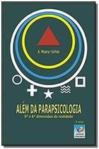 Além da Parapsicologia - EDITORA DO CONHECIMENTO