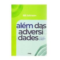 Além das Adversidades - Bill Johnson