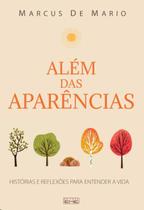 Alem das Aparencias: Historias e Reflexoes para Entender a Vida Alem das Aparencias: Historias e Reflexoes para Entender a Vida