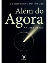 Além do agora