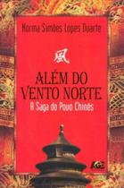 Além do Vento Norte. A Saga do Povo Chinês - Age