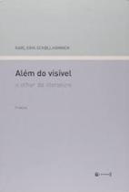 Além do visível: O olhar da literatura Além do visível: O olhar da literatura