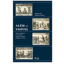 Além do visível: poder, catolicismo e comércio no Congo e em Angola (Séculos XVI e XVII) - EDUSP Além do visível: poder, catolicismo e comércio no Congo e em Angola (Séculos XVI e XVII) - EDUSP