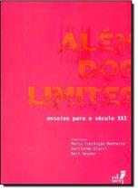Além dos Limites: Ensaios Para o Século X X I