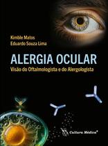 Alergia Ocular: Visao do Oftalmologista e do Alergologista