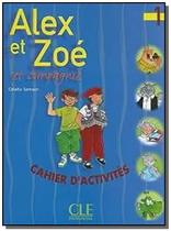 Alex Et Zoé 1 - Cahier D'Activités - Cle International