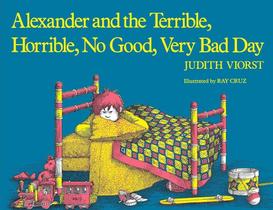 Alexander And The Terrible, Horrible, No Good, Very Bad Day Alexander And The Terrible, Horrible, No Good, Very Bad Day