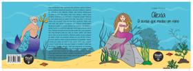 Alexia: A Sereia que Mudou um Reino Alexia: A Sereia que Mudou um Reino
