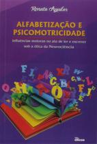 Alfabetização e Psicomotricidade Influências Motoras No Ato De Ler e Escrever Sob a Ótica Da Neuroci - EDICON EDITORA