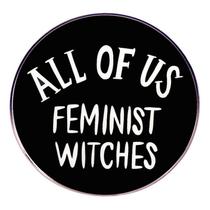 Alfinetes de broche All of Us Feminist Witches, liga redonda de esmalte