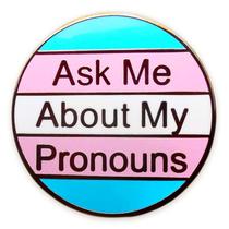 Alfinetes de broche redondos em liga Pergunte-me sobre meus pronomes”