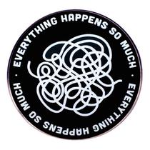 Alfinetes de broche redondos pretos Everything Happens So Much” Qu