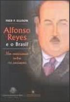 Alfonso reyes e o brasil - um mexicano entre os cariocas Alfonso reyes e o brasil - um mexicano entre os cariocas