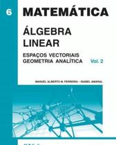 álgebra Linear - 2 Vol - 4 Edição - Espaços Vectoriais e Geometria Analít álgebra Linear - 2 Vol - 4 Edição - Espaços Vectoriais e Geometria Analít