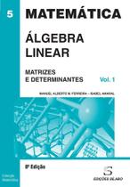 Álgebra Linear - Matrizes E Determinantes - Vol. 1 - Sílabo