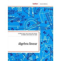 Algebra linear - serie: obras de referencia - LEXIKON EDITORA DIGITAL