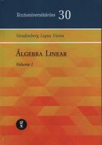 Álgebra linear: Volume I