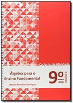 Algebra P/Ensino Fundamental- Cad.At. 9 Ano Vol.1