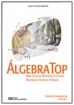 Álgebra Top P/Escolas Militares, Colégios Militares e Escolas Técnicas (Ensino Fundamental - Vol.01) - CIENCIA MODERNA Álgebra Top P/Escolas Militares, Colégios Militares e Escolas Técnicas (Ensino Fundamental - Vol.01) - CIENCIA MODERNA