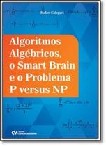 Algoritmos Algébricos, o Smart Brain e o Problema P Versus Np - CIENCIA MODERNA