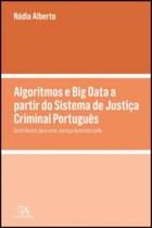 Algoritmos e Big Data a Partir do Sistema de Justiça Criminal Português - Almedina