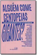 Alguém Come Centopeias Gigantes Sortido - EDICOES IDEAL