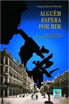 Alguém Espera Por Mim - Conhecimento