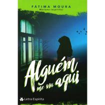 Alguém Me Viu Aqui - Letra Espírita