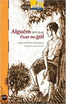 Alguem tem que ficar no gol - sm