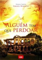Alguém Tem Que Perdoar - IDE