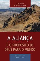 Aliança e o Propósito De Deus Para o Mundo, A - Série Teologia Bíblica