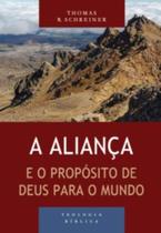 Alianca E O Proposito De Deus Para O Mundo, A - VIDA NOVA