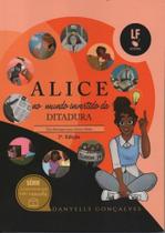 Alice no mundo invertido da ditadura: uma abordagem para o ensino médio Alice no mundo invertido da ditadura: uma abordagem para o ensino médio