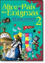 Alice no País Dos Enigmas: 60 Jogos e Desafios Baseados na Obra de Lewis Carroll - Vol.2 - COQUETEL - GRUPO EDIOURO