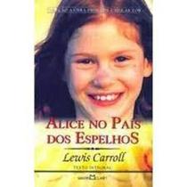 Alice no Páis dos Espelhos - MARTIN CLARET Alice no Páis dos Espelhos - MARTIN CLARET