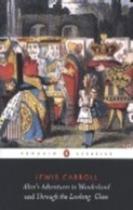 Alice's Adventures In Wonderland & Through The Looking-Glass Alice's Adventures In Wonderland & Through The Looking-Glass