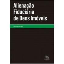 Alienacao fiduciaria de bens imoveis - ALMEDINA BRASIL Alienacao fiduciaria de bens imoveis - ALMEDINA BRASIL