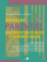 Alienação parental sob a perspectiva do direito à convivencia familiar 3ª Edição - Editora Mundo Juridico