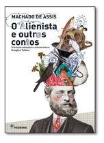 Alienista e Outros Contos, o - 04Ed/15 Alienista e Outros Contos, o - 04Ed/15