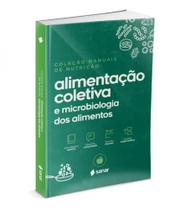 Alimentação coletiva e microbiologia dos alimentos - coleção manuais da nutrição - vol. 5